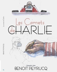 Benoit Peyrucq - Les carnets de Charlie.
