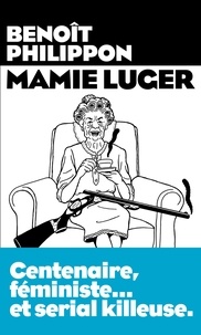 Livres électroniques pdf download Mamie Luger par Benoît Philippon 9782352047322