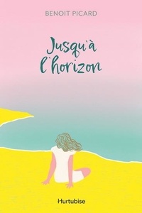 Benoit Picard - Jusqu'à l'horizon.