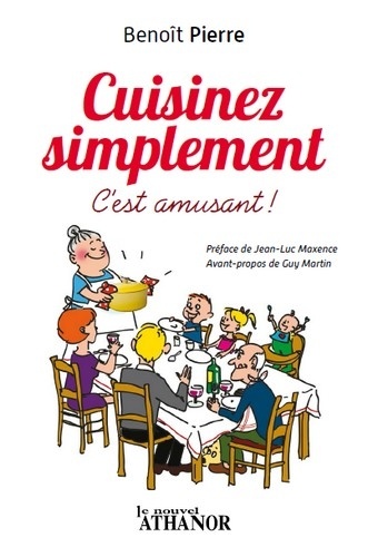 Benoît Pierre - Cuisinez simplement c'est amusant !.