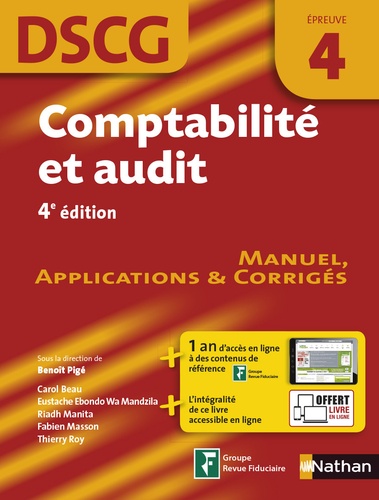 Benoît Pigé et Carole Beau - Comptabilité et audit, épreuve 4 DSCG - Manuel applications et corrigés.