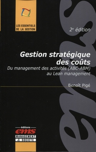 Gestion stratégique des coûts. Du management des activités (ABC-ABM) au Lean management 2e édition