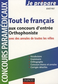 Benoît Priet - Tout le français au concours d'entrée Orthophoniste - Vocabulaire, orthographe, grammaire.