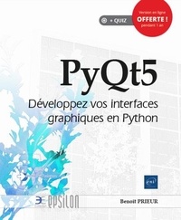 Benoît Prieur - PyQt5 - Développez vos interfaces graphiques en Python.
