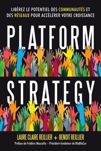Benoît Reillier et Laure Claire Reillier - Platform Strategy - Libérez le potentiel des communautés et des réseaux pour accélérer votre croissance.