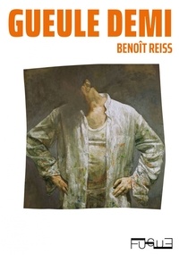 Benoît Reiss - Gueule demi.