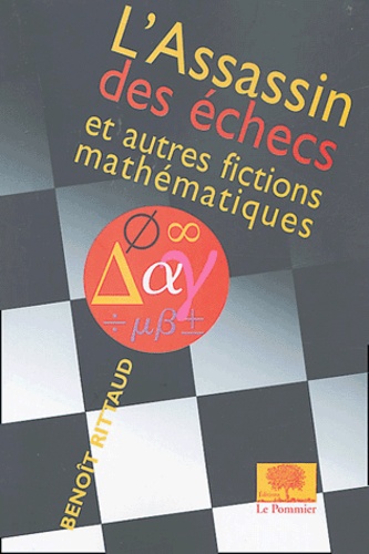 Benoît Rittaud - L'assassin des échecs - Et autres fictions mathématiques.