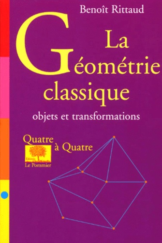 Benoît Rittaud - La géométrie classique - Objets et transformations.