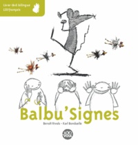 Benoît Rivals et Damien Mignot - Balbu'Signes - Livre bilingue langue des signes-français. 1 DVD