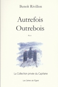 Benoît Rivillon - Autrefois Outrebois.