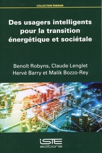Benoît Robyns et Claude Lenglet - Des usagers intelligents pour la transition énergétique et sociétale.
