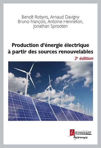 Production d'énergie électrique à partir des sources renouvelables 2e édition