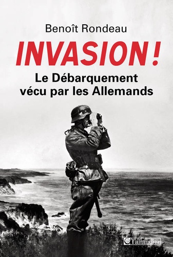 Invasion !. Le Débarquement vécu par les Allemands