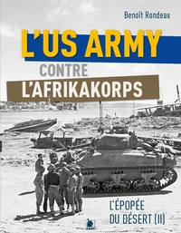 Benoît Rondeau - L'épopée du désert - Tome 2, L'US Army face à l'Afrikakorps.