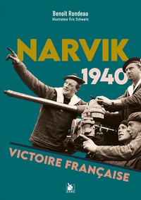 Benoît Rondeau - Narvik 1940, victoire française.