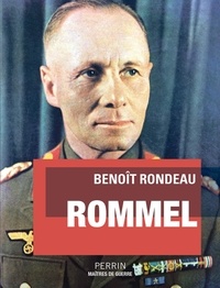 Benoît Rondeau - Rommel - Le renard du désert.