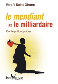 Benoît Saint Girons - Le mendiant et le milliardaire - Conte philosophique.