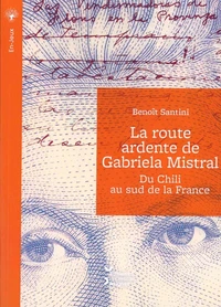 La route ardente de Gabriela Mistral