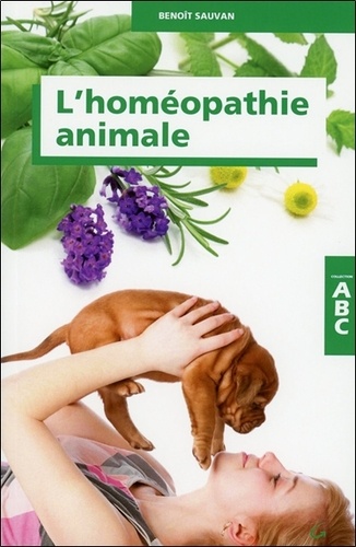 Benoît Sauvan - ABC de l'Homéopathie animale.