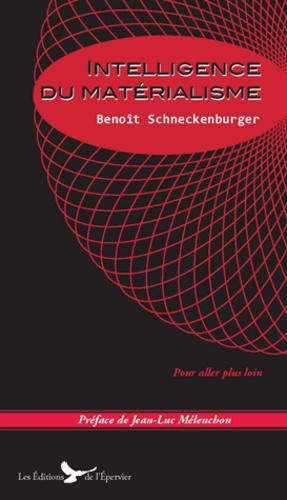 Benoît Schneckenburger - Intelligence du matérialisme.