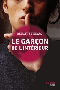 Benoît Séverac - Le garçon de l'intérieur.
