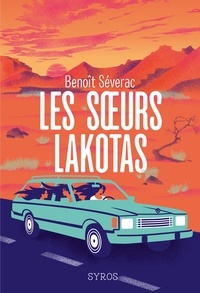 Benoît Séverac - Les soeurs Lakotas.