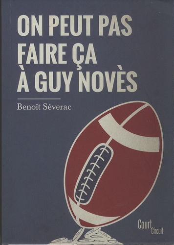 Benoît Séverac - On peut pas faire ça à Guy Novès.