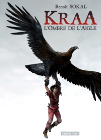 Benoît Sokal - Kraa Tome 2 : L'ombre de l'aigle.