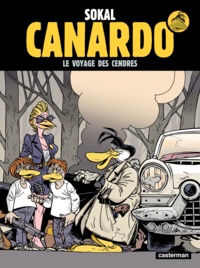 Benoît Sokal - Une enquête de l'inspecteur Canardo Tome 19 : Le voyage des cendres.