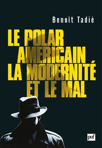 Le polar américain, la modernité et le mal. (1920-1960)