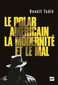 Le polar américain, la modernité et le mal