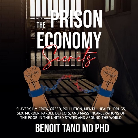  BENOIT TANO MD PHD - The Prison Economy Secrets - SECRETS, #1.
