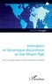 Benoît Tonglet - Innovation et dynamique discontinue au bas Moyen Age - Pour une autre approche de l'histoire économique.