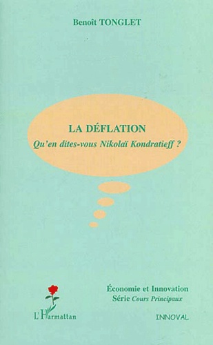 Benoît Tonglet - La déflation - Qu'en dites-vous Nikolaï Kondratieff ?.