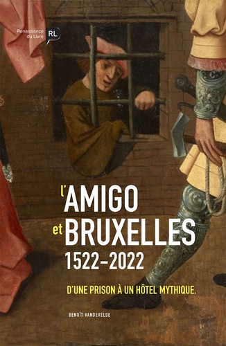 L Amigo Et Bruxelles 1522 2022 D une Prison Beno t Vandevelde L Amigo Et Bruxelles 1522 2022 D une Prison Beno t Vandevelde