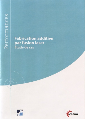 Benoît Verquin - Fabrication additive par fusion laser - Etude de cas.