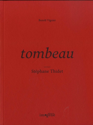 Benoit Viguier - Tombeau - Stéphane Thidet.