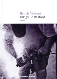 Benoît Vincent - Farigoule Bastard.