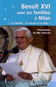  Benoît XVI - Benoît XVI avec les familles à Milan - "La famille : le travail et la fête".