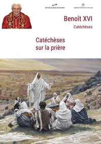 Catéchèses sur la prière