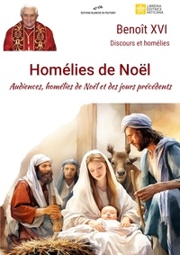 Benoit Xvi Benoit Xvi - Homélies de Noël.