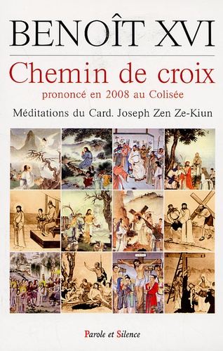  Benoît XVI - Chemin de croix au Colisée - Méditations du Cardinal Joseph Zen Ze-Kiun.
