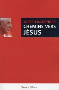  Benoît XVI - Chemins vers Jésus.
