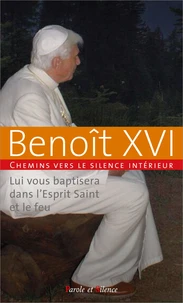 Chemins vers le silence intérieur avec Benoît XVI