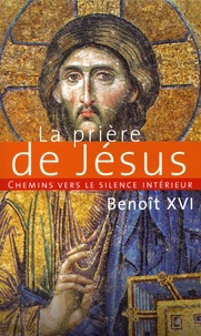 Chemins vers le silence intérieur avec la prière de Jésus - Catéchèses du pape Benoît XVI, 30 novembre 2011 - 7 mars 2012.pdf