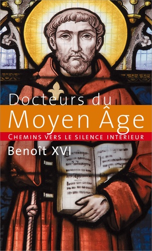 Chemins vers le silence intérieur avec les Docteurs du Moyen Age. Catéchèses du pape Benoît XVI, 2 septembre 2009 - 30 décembre 2009