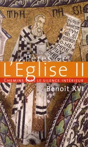 Chemins vers le silence intérieur avec les Pères de l'Eglise