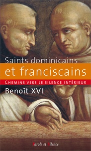  Benoît XVI - Chemins vers le silence intérieur avec les saints dominicains et franciscains - Catéchèses du pape Benoît XVI (13 janvier 2010 - 7 juillet 2010).