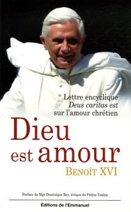 Benoît XVI - Dieu est amour - Lettre encyclique Deus caritas est sur l'amour chrétien.