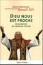  Benoît XVI - Dieu nous est proche - L'Eucharistie au coeur de l'Eglise.